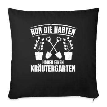 Die Harten Haben Kräutergarten Gartenarbeit - Sofakissenbezug 45 x 45 cm - Schwarz - Vorne