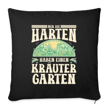 Die Harten Haben Kräutergarten Gartenarbeit - Sofakissenbezug 45 x 45 cm - Schwarz - Vorne