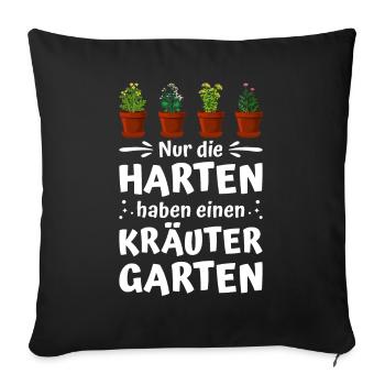 Die Harten Haben Kräutergarten Gartenarbeit - Sofakissenbezug 45 x 45 cm - Schwarz - Vorne
