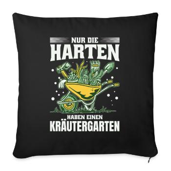 Die Harten Haben Kräutergarten Gartenarbeit - Sofakissenbezug 45 x 45 cm - Schwarz - Vorne