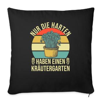 Die Harten Haben Kräutergarten Gartenarbeit - Sofakissenbezug 45 x 45 cm - Schwarz - Vorne