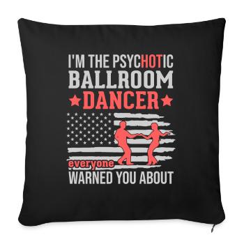Dancing Slogan Ballroom Couple Dance Dance Floor - Sofa pillowcase 17,3'' x 17,3'' (45 x 45 cm) - black - Front