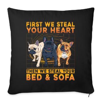 First we steal your heart, then we steal your bed - Sofa pillowcase 17,3'' x 17,3'' (45 x 45 cm) - black - Front