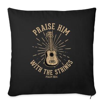 Lobe Ihn Mit Den Saiten Christliche Kirchenmusik - Sofakissenbezug 45 x 45 cm - Schwarz - Vorne