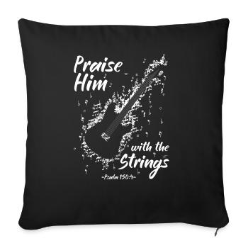 Lobe Ihn Mit Den Saiten Christliche Kirchenmusik - Sofakissenbezug 45 x 45 cm - Schwarz - Vorne