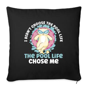 I didn t choose the pool life the pool life - Sofa pillowcase 17,3'' x 17,3'' (45 x 45 cm) - black - Front