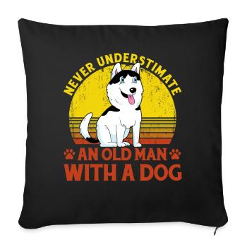 Never underestimate an old man with a dog - Sofa pillowcase 17,3'' x 17,3'' (45 x 45 cm) - black - Front