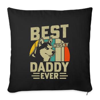 Best Husky Daddy ever - Sofa pillowcase 17,3'' x 17,3'' (45 x 45 cm) - black - Front