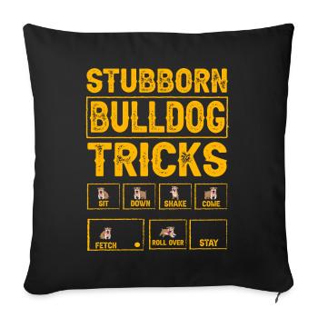 Stubborn Bulldog Tricks - Sofakissenbezug 45 x 45 cm - Schwarz - Vorne