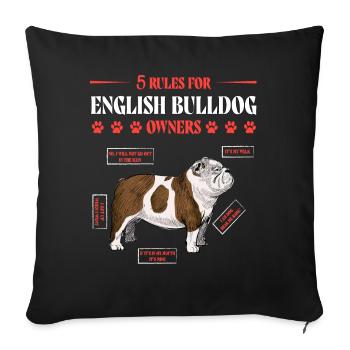 5 règles pour les propriétaires de bouledogues anglais - Housse de coussin décorative 45 x 45 cm - noir - Devant