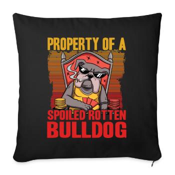 Property of a Spoiled rotten Bulldog - Sofa pillowcase 17,3'' x 17,3'' (45 x 45 cm) - black - Front