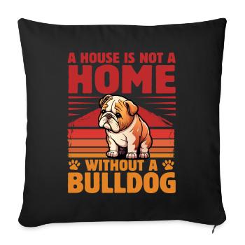 Une maison n’est pas une maison sans bouledogue - Housse de coussin décorative 45 x 45 cm - noir - Devant