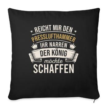 Reicht Mir den Presslufthammer Straßenbauarbeiter - Sofakissenbezug 45 x 45 cm - Schwarz - Vorne