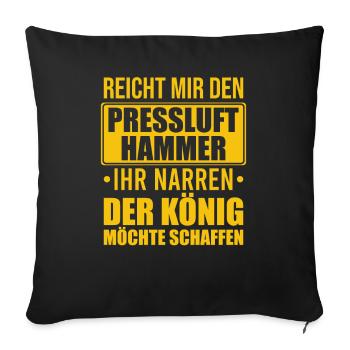 Reicht Mir den Presslufthammer Straßenbauarbeiter - Sofakissenbezug 45 x 45 cm - Schwarz - Vorne