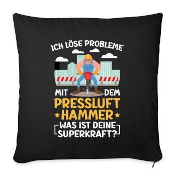 Ich Löse Probleme Mit dem Presslufthammer Straßenb - Sofakissenbezug 45 x 45 cm - Schwarz - Vorne