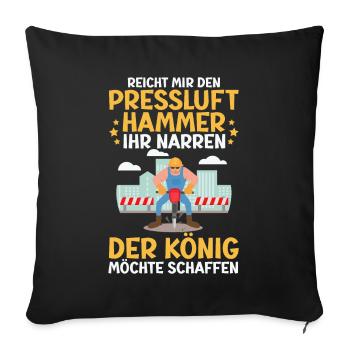 Reicht Mir den Presslufthammer Straßenbauarbeiter - Sofakissenbezug 45 x 45 cm - Schwarz - Vorne