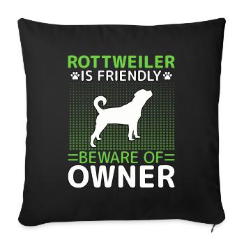 Rottweiler is friendly beware of owner - Sofa pillowcase 17,3'' x 17,3'' (45 x 45 cm) - black - Front