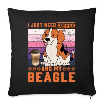 I just need Coffee and my Beagle - Sofa pillowcase 17,3'' x 17,3'' (45 x 45 cm) - black - Front