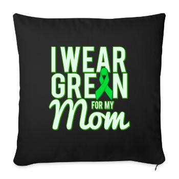 I Wear Green For My Mom Awareness - Sofa pillowcase 17,3'' x 17,3'' (45 x 45 cm) - black - Front