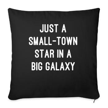 Just a Small-Town Star in a Big Galaxy - Sofa pillowcase 17,3'' x 17,3'' (45 x 45 cm) - black - Front