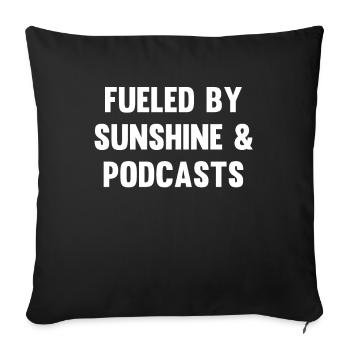 Fueled by Sunshine & Podcasts - Sofa pillowcase 17,3'' x 17,3'' (45 x 45 cm) - black - Front