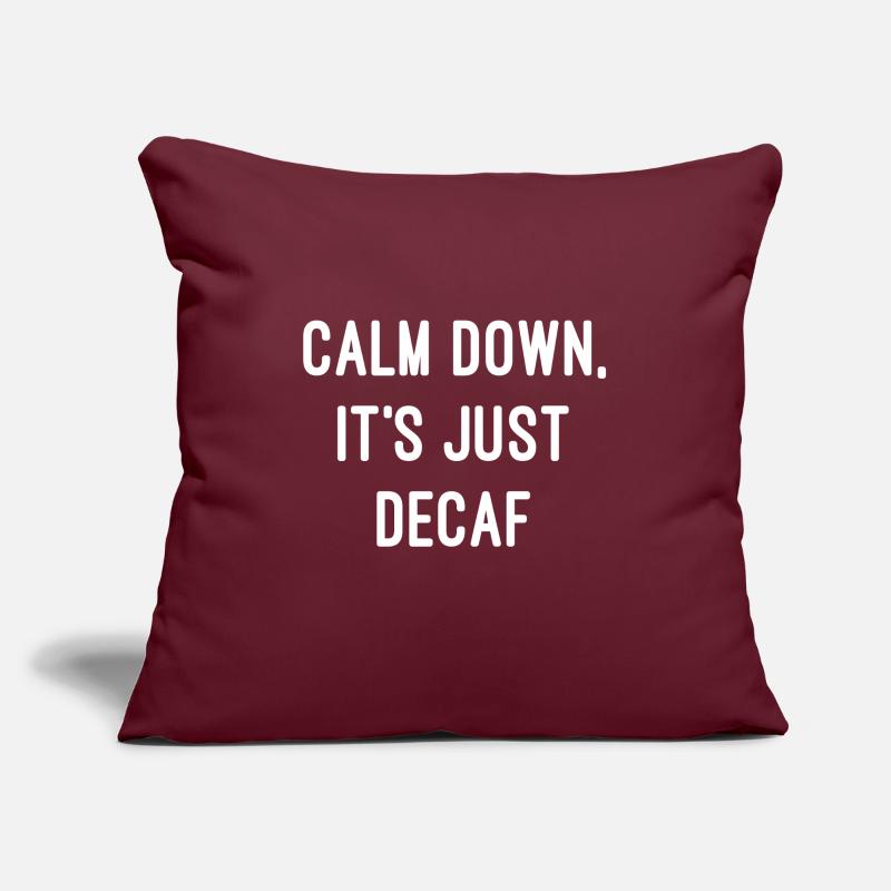 Calm Down, It's Just Decaf Sofa pillowcase 17,3'' x 17,3'' (45 x 45 cm)