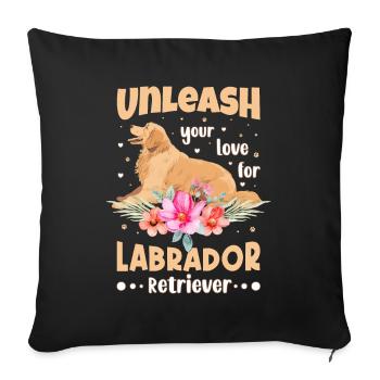 unleash your love for labrador retriever - Sofakissenbezug 45 x 45 cm - Schwarz - Vorne