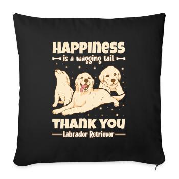 Happiness is a wagging tail thank you Labrador - Sofa pillowcase 17,3'' x 17,3'' (45 x 45 cm) - black - Front