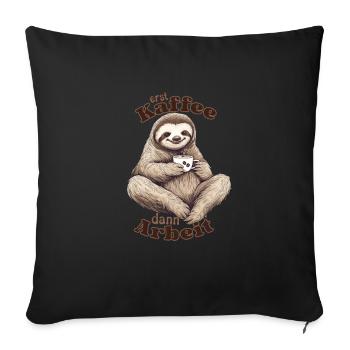 Erst Kaffee dann Arbeit - lustiges Faultier - Sofakissenbezug 45 x 45 cm - Schwarz - Vorne