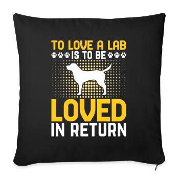 To Love a Lab is to be loved in return - Sofa pillowcase 17,3'' x 17,3'' (45 x 45 cm) - black - Front