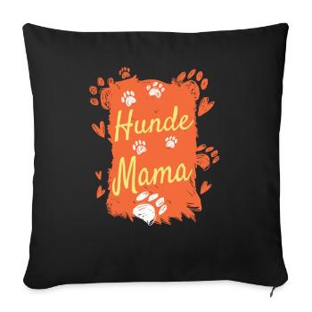 Hunde Mama Hundehalterin Geschenkidee - Sofakissenbezug 45 x 45 cm - Schwarz - Vorne