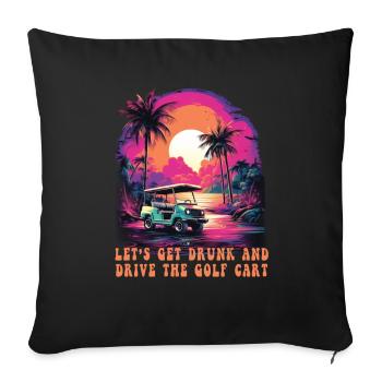 Lass Uns Betrinken Und Den Golfwagen Fahren - Sofakissenbezug 45 x 45 cm - Schwarz - Vorne