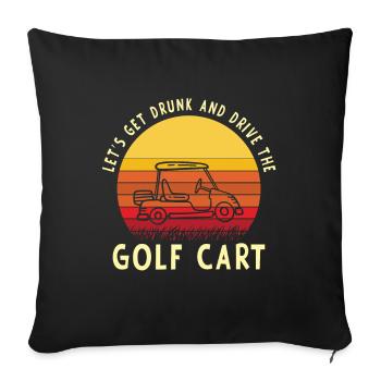 Lass Uns Betrinken Und Den Golfwagen Fahren - Sofakissenbezug 45 x 45 cm - Schwarz - Vorne