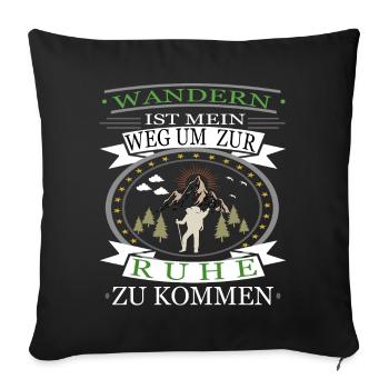 Wandern ist mein weg um zur ruhe zu kommen - Berge - Sofakissenbezug 45 x 45 cm - Schwarz - Vorne