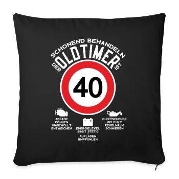 SCHONEND BEHANDELN 40. GEBURTSTAG OLDTIMER - Sofakissenbezug 45 x 45 cm - Schwarz - Vorne