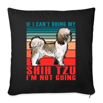 Si je ne peux pas apporter mon Shih Tzu, je n’y vais pas - Housse de coussin décorative 45 x 45 cm - noir - Devant