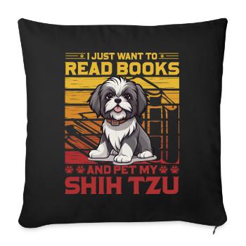Je veux juste lire des livres et caresser mon Shih Tzu - Housse de coussin décorative 45 x 45 cm - noir - Devant