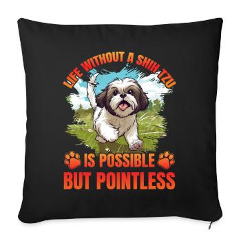 La vie sans Shih Tzu est possible mais inutile - Housse de coussin décorative 45 x 45 cm - noir - Devant