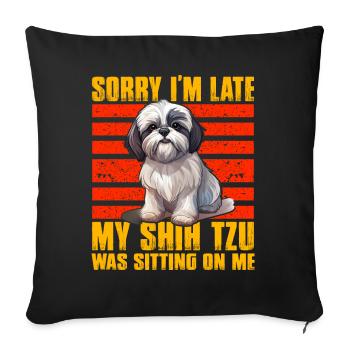 Désolé d’être en retard, mon Shih Tzu était assis sur moi - Housse de coussin décorative 45 x 45 cm - noir - Devant