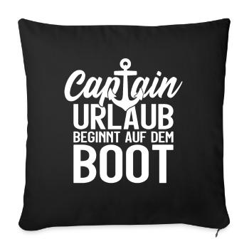 CAPTAIN URLAUB BEGINNT AUF DEM BOOT KAPITÄN - Sofakissenbezug 45 x 45 cm - Schwarz - Vorne