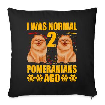 I was normal 2 Pomeranians ago - Sofa pillowcase 17,3'' x 17,3'' (45 x 45 cm) - black - Front