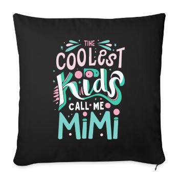 Die coolsten Kids nennen mich Mimi - Sofakissenbezug 45 x 45 cm - Schwarz - Vorne