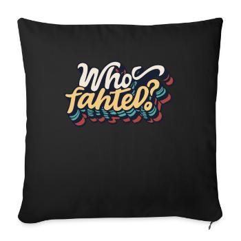 Who Fahted Funny Boston Joke - Sofa pillowcase 17,3'' x 17,3'' (45 x 45 cm) - black - Front