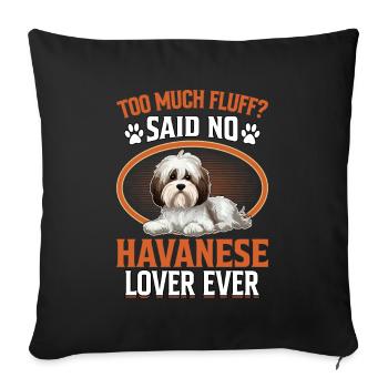 Trop de peluches n’a jamais dit qu’il n’y avait jamais d’amant bichon havanais - Housse de coussin décorative 45 x 45 cm - noir - Devant