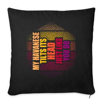 My Havanese tilts its head just like you do - Sofa pillowcase 17,3'' x 17,3'' (45 x 45 cm) - black - Front