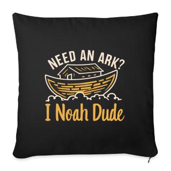 Need an Ark I Noah Dude Funny Christian - Sofa pillowcase 17,3'' x 17,3'' (45 x 45 cm) - black - Front