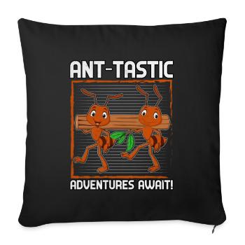 Ant-tastic adventures await - Sofa pillowcase 17,3'' x 17,3'' (45 x 45 cm) - black - Front