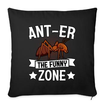 Ant-er the funny zone - Sofa pillowcase 17,3'' x 17,3'' (45 x 45 cm) - black - Front