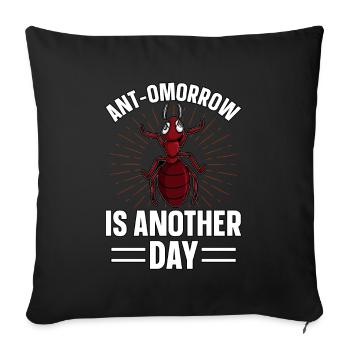 Antmorrow is another day - Sofa pillowcase 17,3'' x 17,3'' (45 x 45 cm) - black - Front