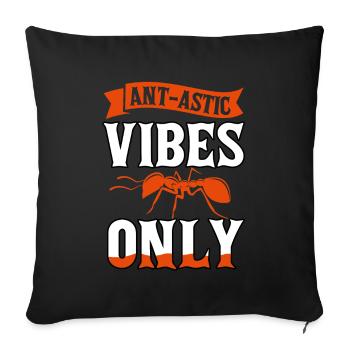 Ant-astic vibes only - Sofa pillowcase 17,3'' x 17,3'' (45 x 45 cm) - black - Front